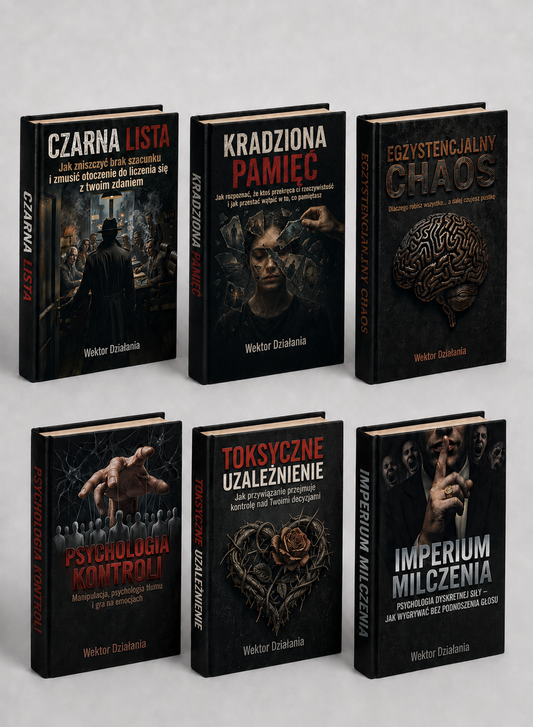 ARSENAŁ PSYCHICZNEJ NIEZALEŻNOŚCI – CZARNA LISTA, KRADZIONA PAMIĘĆ, EGZYSTENCJALNY CHAOS, PSYCHOLOGIA KONTROLI, TOKSYCZNE UZALEŻNIENIE, IMPERIUM MILCZENIA