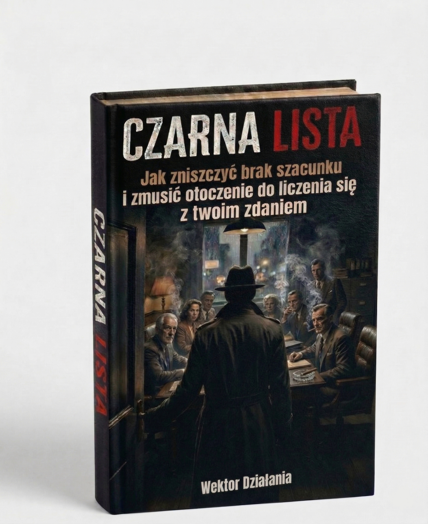 CZARNA LISTA – JAK ZNISZCZYĆ BRAK SZACUNKU I ZMUSIĆ OTOCZENIE DO LICZENIA SIĘ Z TWOIM ZDANIEM